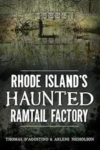 Rhode Island's Haunted Ramtail Factory