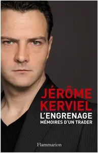Jérôme Kerviel, "L'engrenage : Mémoires d'un trader" (repost)
