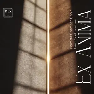 Fermata Chamber Choir & Ewa Robak - Ex Anima (2026) [Official Digital Download 24/96]