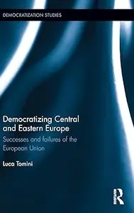 Democratizing Central and Eastern Europe