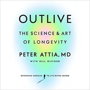 Outlive: The Science and Art of Longevity