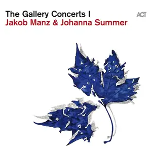 Jakob Manz & Johanna Summer - The Gallery Concerts I (Live) (2022) [Official Digital Download 24/48]