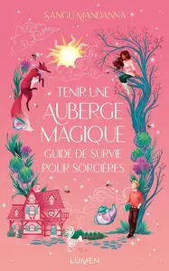 Sangu Mandanna, "Tenir une Auberge magique : Guide de survie pour sorcières"