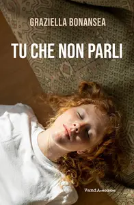 Tu che non parli - Graziella Bonansea
