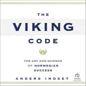 The Viking Code: The Art and Science of Norwegian Success [Audiobook]