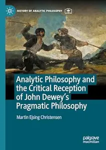 Analytic Philosophy and the Critical Reception of John Dewey’s Pragmatic Philosophy