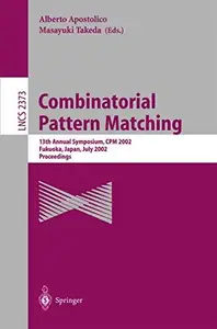 Combinatorial Pattern Matching: 13th Annual Symposium, CPM 2002 Fukuoka, Japan, July 3–5, 2002 Proceedings