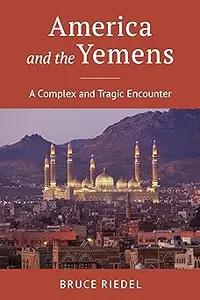 America and the Yemens: A Complex and Tragic Encounter