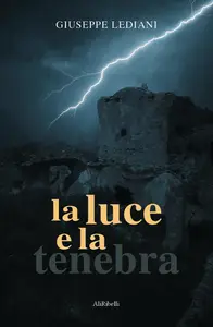 La luce e la tenebra - Giuseppe Lediani