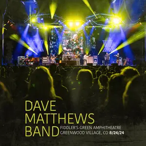 Dave Matthews Band - Fiddler's Green Amphitheatre, Greenwood Village, CO (8.24.2024) (2025)