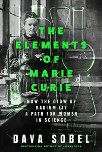 The Elements of Marie Curie: How the Glow of Radium Lit a Path for Women in Science, UK Edition