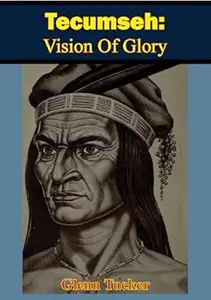 Tecumseh: Vision Of Glory