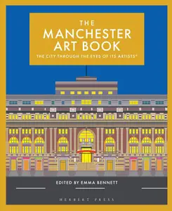 The Manchester Art Book: The city through the eyes of its artists