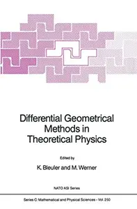 Differential Geometrical Methods in Theoretical Physics