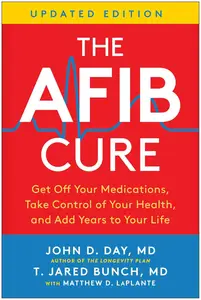 The AFib Cure, Updated Ediiton: Get Off Your Medications, Take Control of Your Health, and Add Years to Your Life