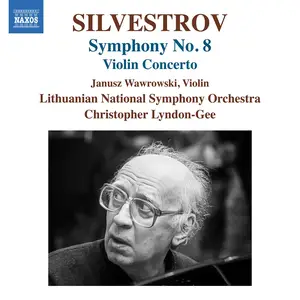 Janusz Wawrowski, Lithuanian National Symphony Orchestra - Valentin Silvestrov: Symphony No. 8 & Violin Concerto (2025) [24/96]
