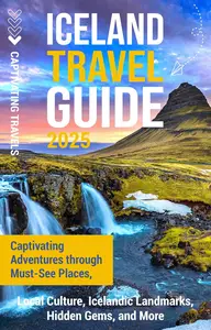 Iceland Travel Guide 2025