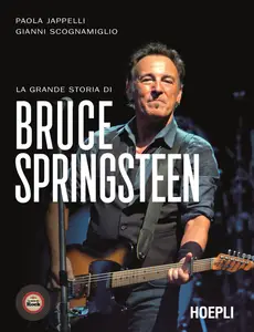 Paola Jappelli, Giovanni Scognamiglio - La grande storia di Bruce Springsteen