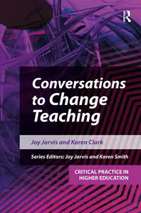 Conversations to Change Teaching (Critical Practice in Higher Education)