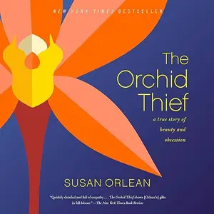 The Orchid Thief: A True Story of Beauty and Obsession, 2025 Edition [Audiobook]