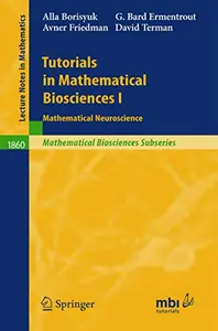 Tutorials in Mathematical Biosciences I: Mathematical Neuroscience