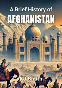 A Brief History of Afghanistan