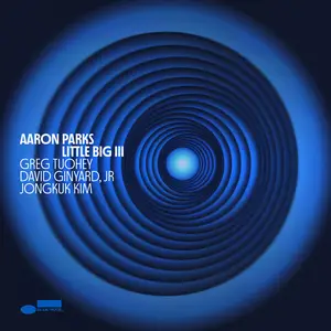 Aaron Parks - Little Big III (2024) [Official Digital Download 24/96]