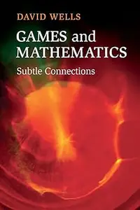 Games and Mathematics: Subtle Connections