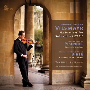 Vaughan Jones - Johann Joseph Vilsmaÿr: Six Partitas for Solo Violin (2015)