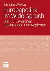 Europapolitik im Widerspruch: Die Kluft zwischen Regierenden und Regierten