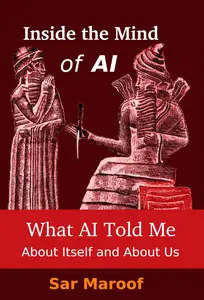 Inside the Mind of AI: What AI Told Me About Itself and About Us