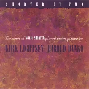 Kirk Lightsey & Harold Danko - Shorter by Two (1989)