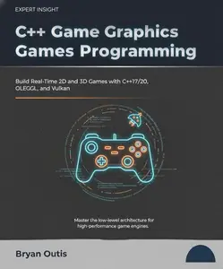 C++ Game Graphics Programming: Build Real-Time 2D and 3D Games with C++17/20, OpenGL and Vulkan