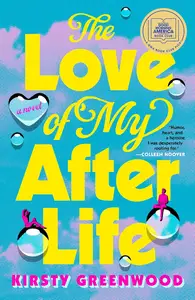 The Love of My Afterlife: A Novel