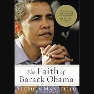 «The Faith of Barack Obama» by Stephen Mansfield