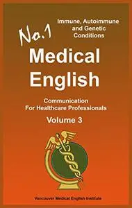 No. 1 Medical English : Volume 3 Immune, Autoimmune and Genetic Conditions