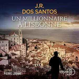 José Rodrigues dos Santos, "Un millionnaire à Lisbonne"