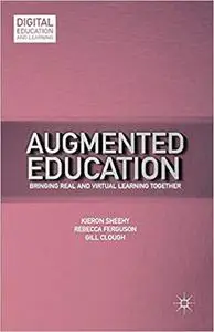 Augmented Education: Bringing Real and Virtual Learning Together
