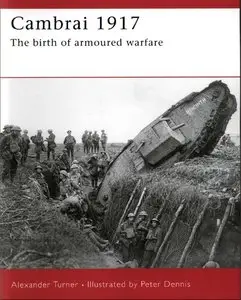 Cambrai 1917: The Birth of Armoured Warfare