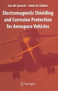 Electromagnetic Shielding and Corrosion Protection for Aerospace Vehicles (Repost)