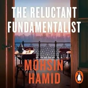 «The Reluctant Fundamentalist» by Mohsin Hamid