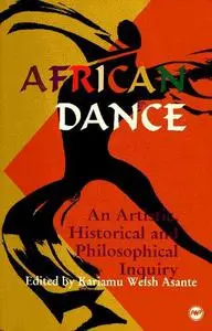 African Dance: An artistic, historical, and philosophical inquiry