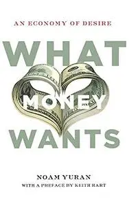 What Money Wants: An Economy of Desire