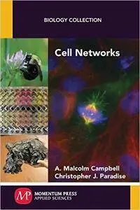 A. Malcolm Campbell, Christopher J. Paradise - Cell Networks (Biology Collection)