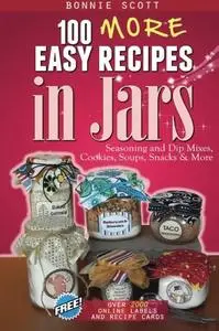 100 More Easy Recipes in Jars