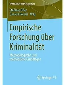 Empirische Forschung über Kriminalität: Methodologische und methodische Grundlagen