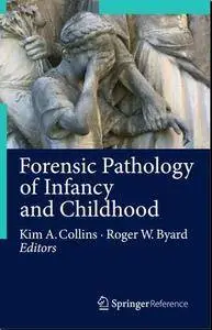 Forensic Pathology of Infancy and Childhood (Repost)