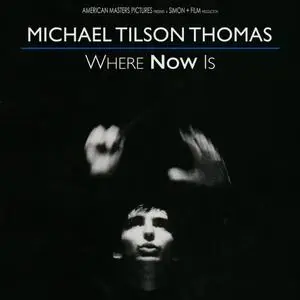 PBS American Masters - Michael Tilson Thomas: Where Now Is (2020)
