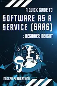 A Quick Guide To Software As A Service(SaaS)