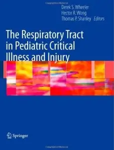 The Respiratory Tract in Pediatric Critical Illness and Injury [Repost]